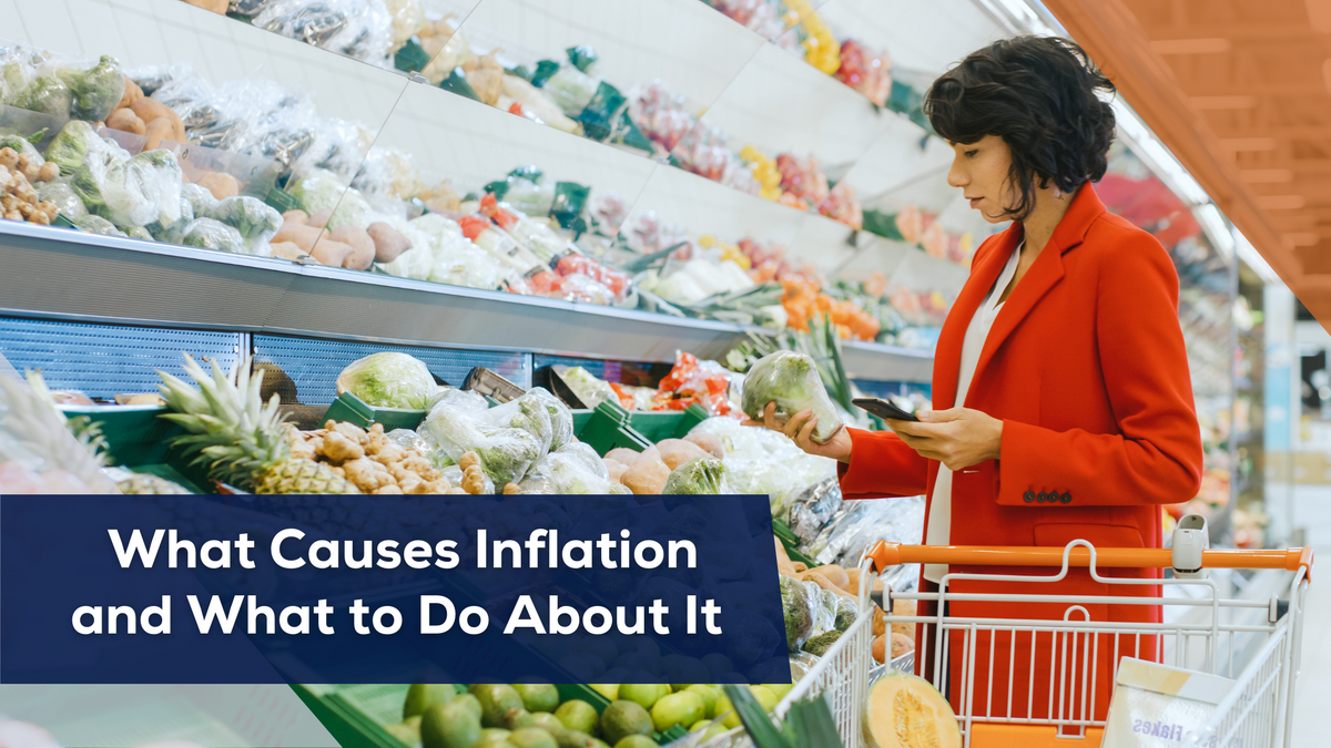 What Causes Inflation and What to Do About It