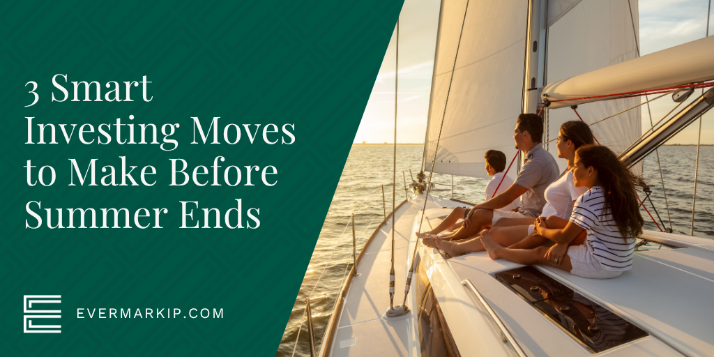 3 Smart Investing Moves to Make Before Summer Ends