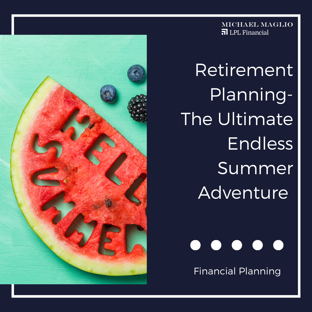 Retirement Planning: The Ultimate Endless Summer Adventure
