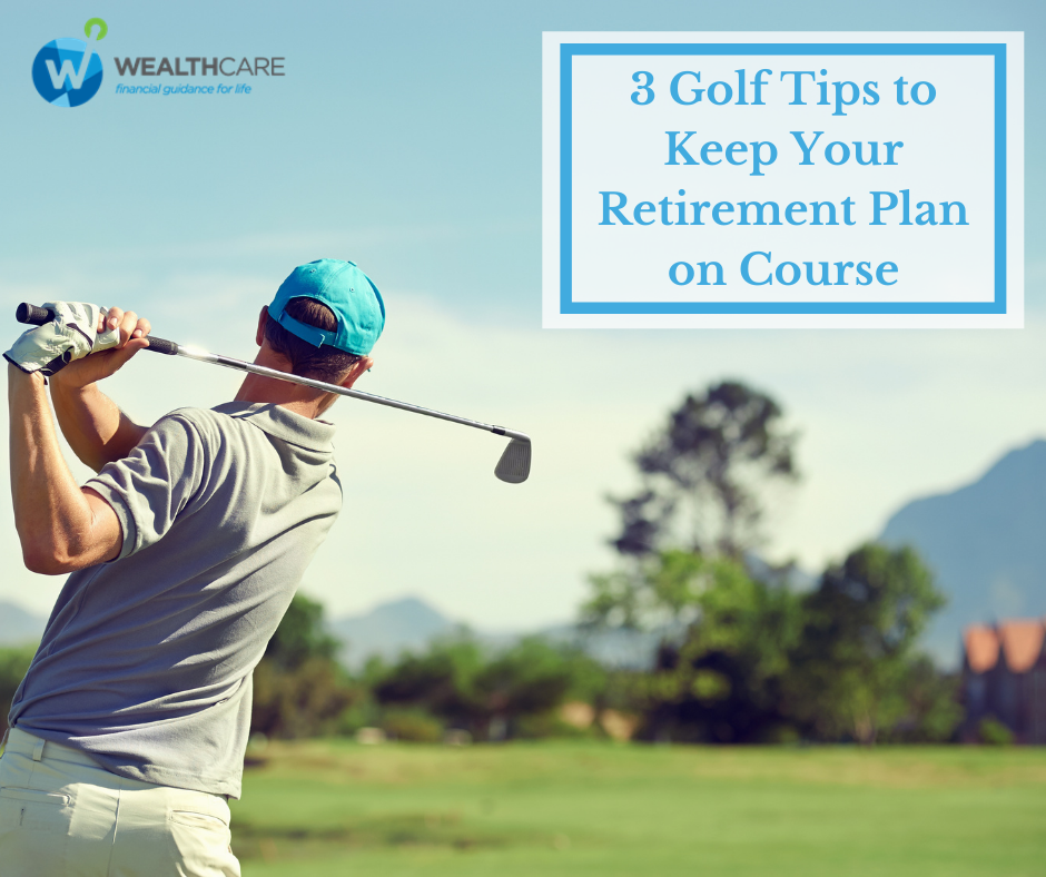 3 Golf Tips to Keep Your Retirement Plan on Course