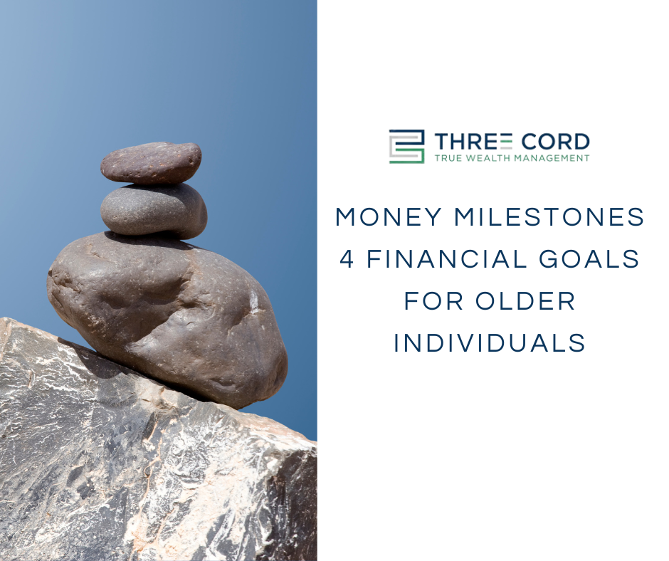 Money Milestones: 4 Financial Goals for Older Individuals