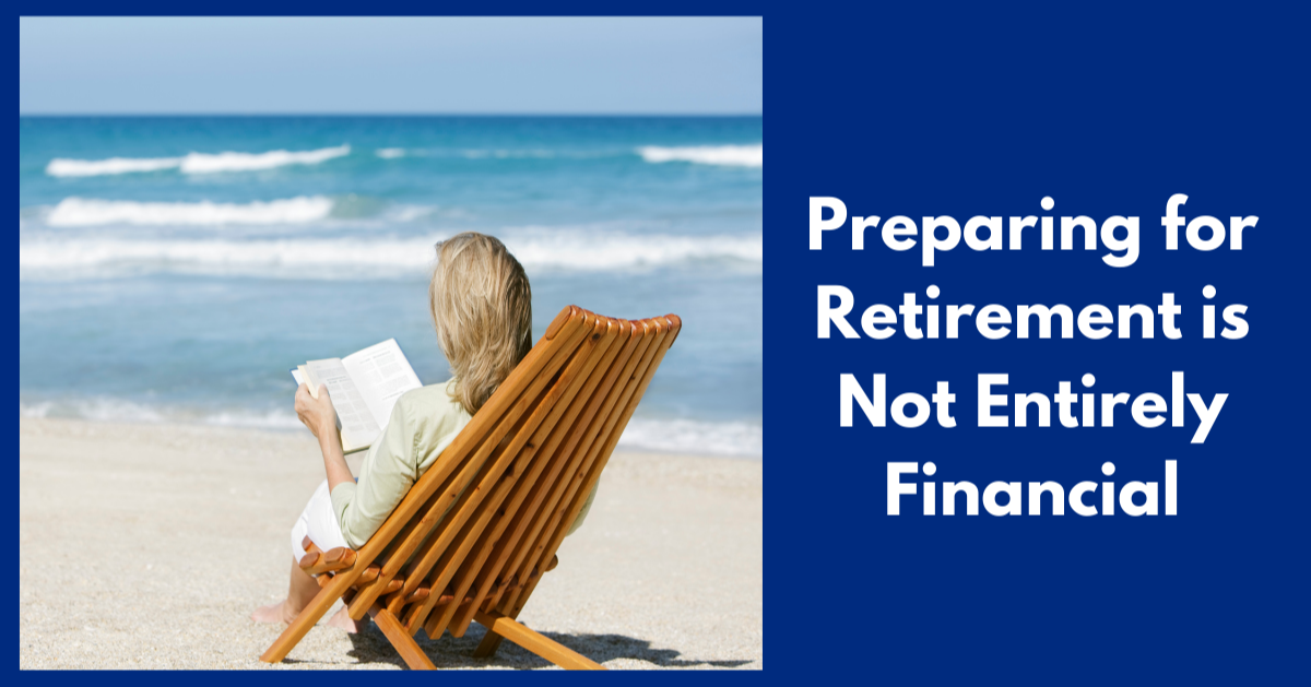 Preparing for Retirement is Not Entirely Financial