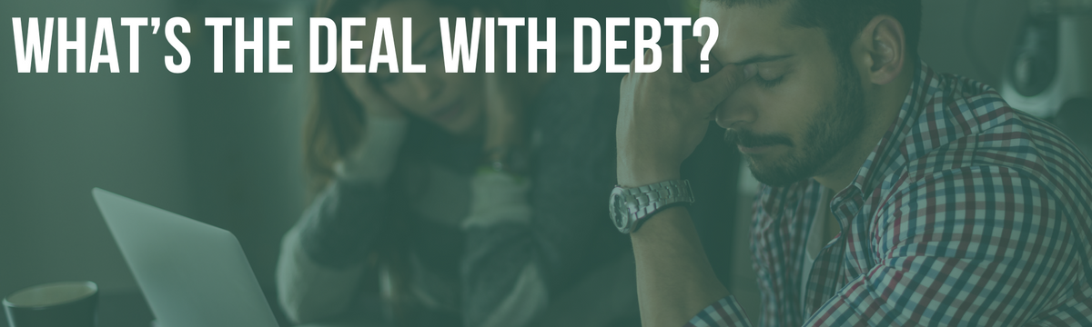 What’s the Deal with Debt?