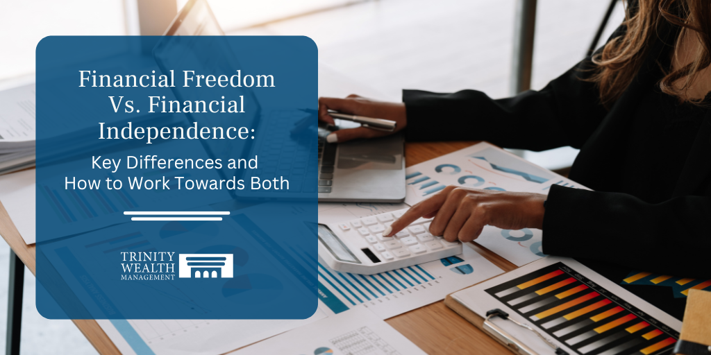 Financial Freedom vs. Financial Independence: Key Differences and How to Work Towards Both