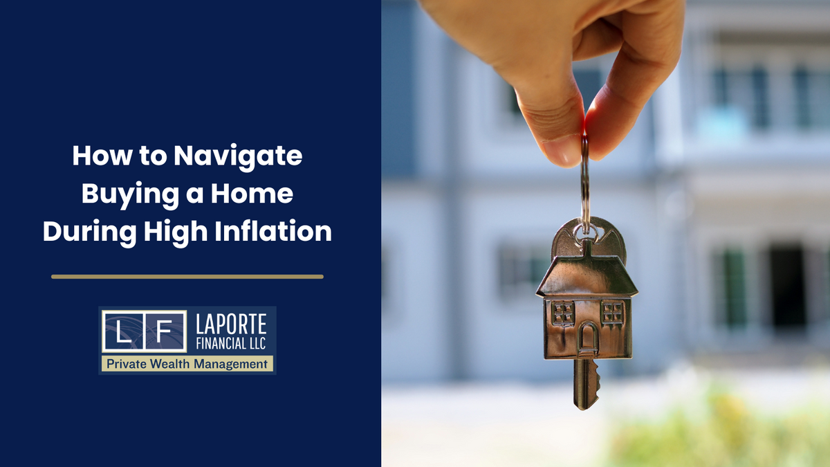 How to Navigate Buying a Home During High Inflation