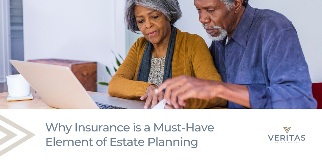 Why Insurance is a Must-Have Element of Estate Planning