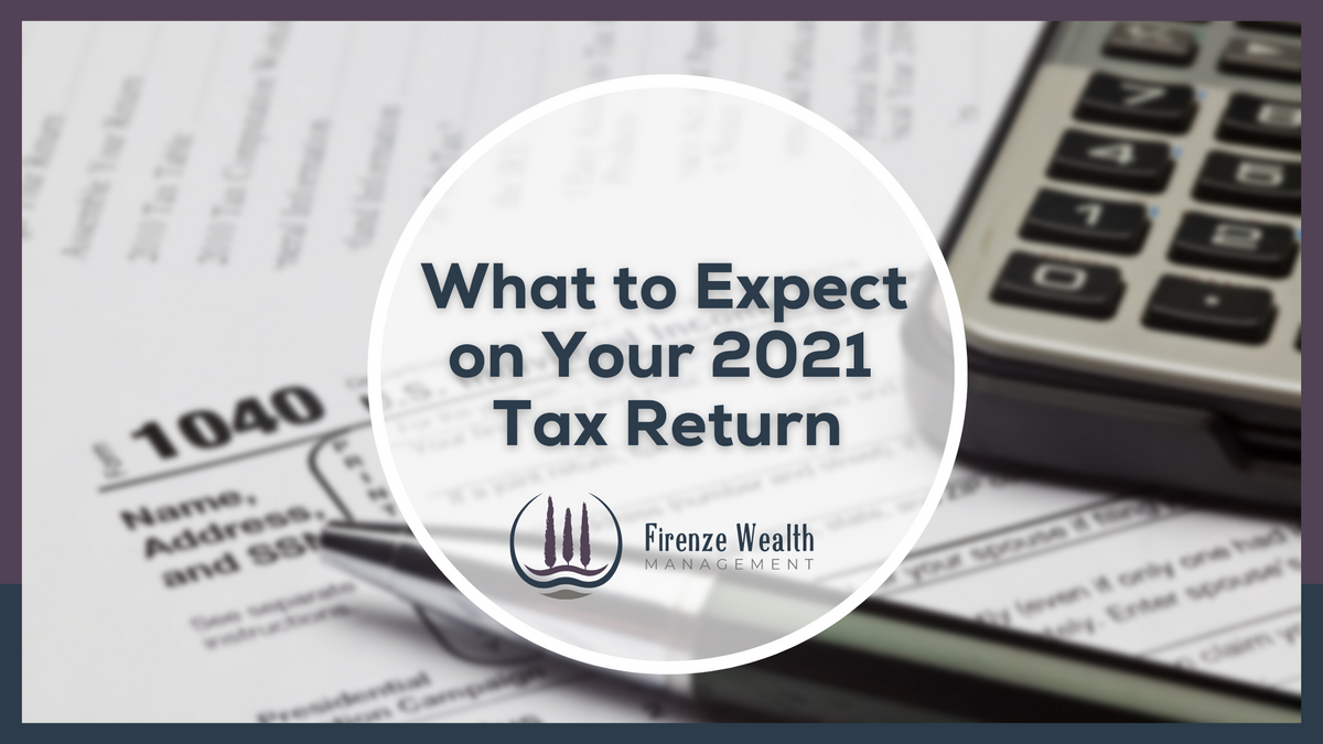 What to Expect on Your 2021 Tax Return