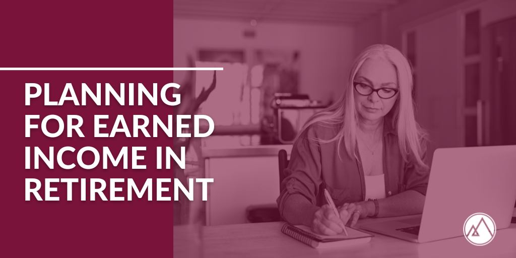 Planning for Earned Income in Retirement
