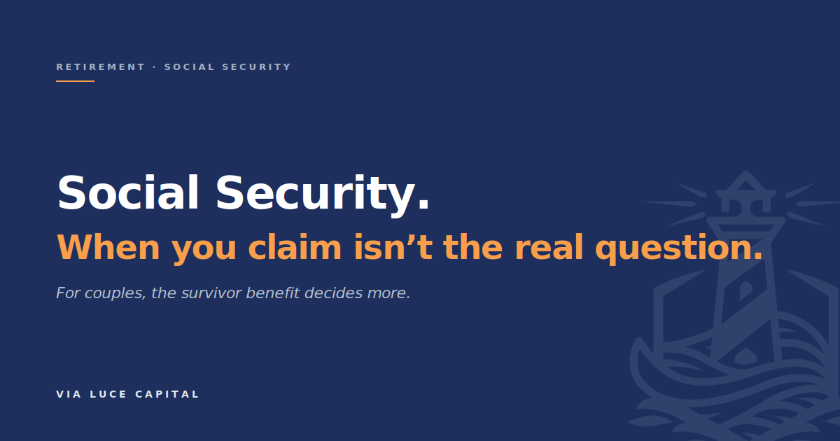 Social Security for Couples: Why the Survivor Benefit Decides More Than Your Claiming Age