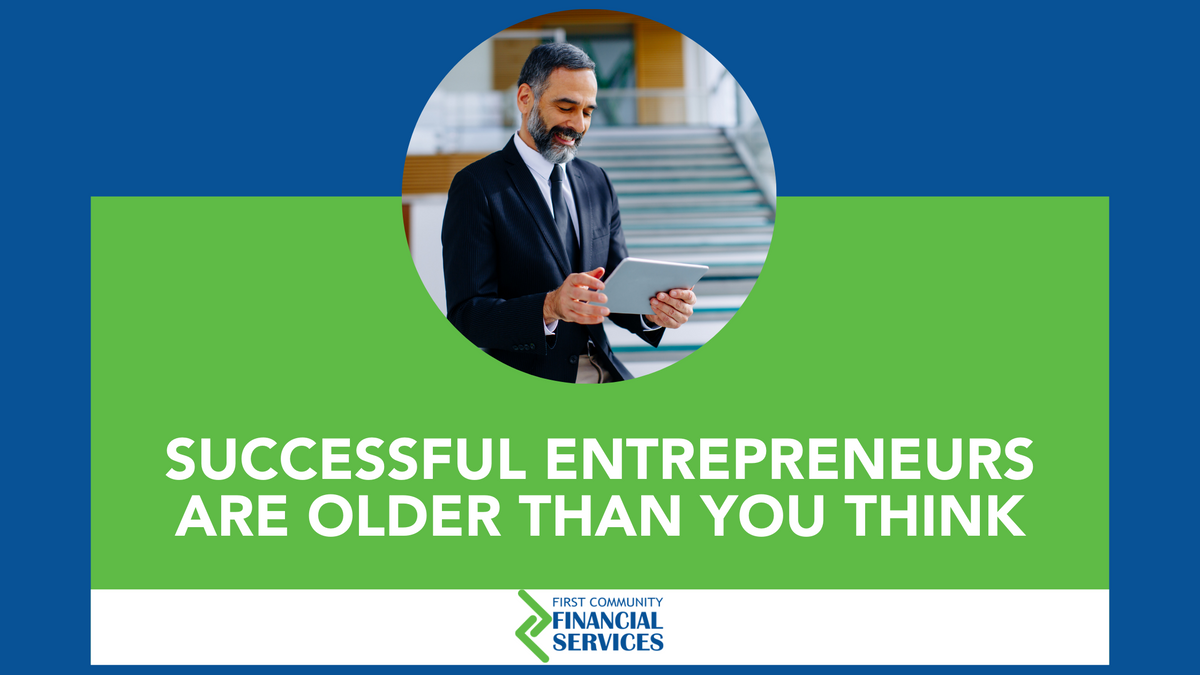 Most Successful Entrepreneurs are Older than You Think
