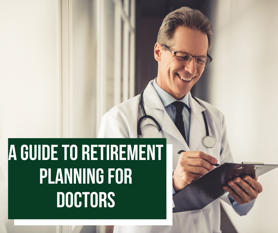 A Guide to Retirement Planning for Doctors
