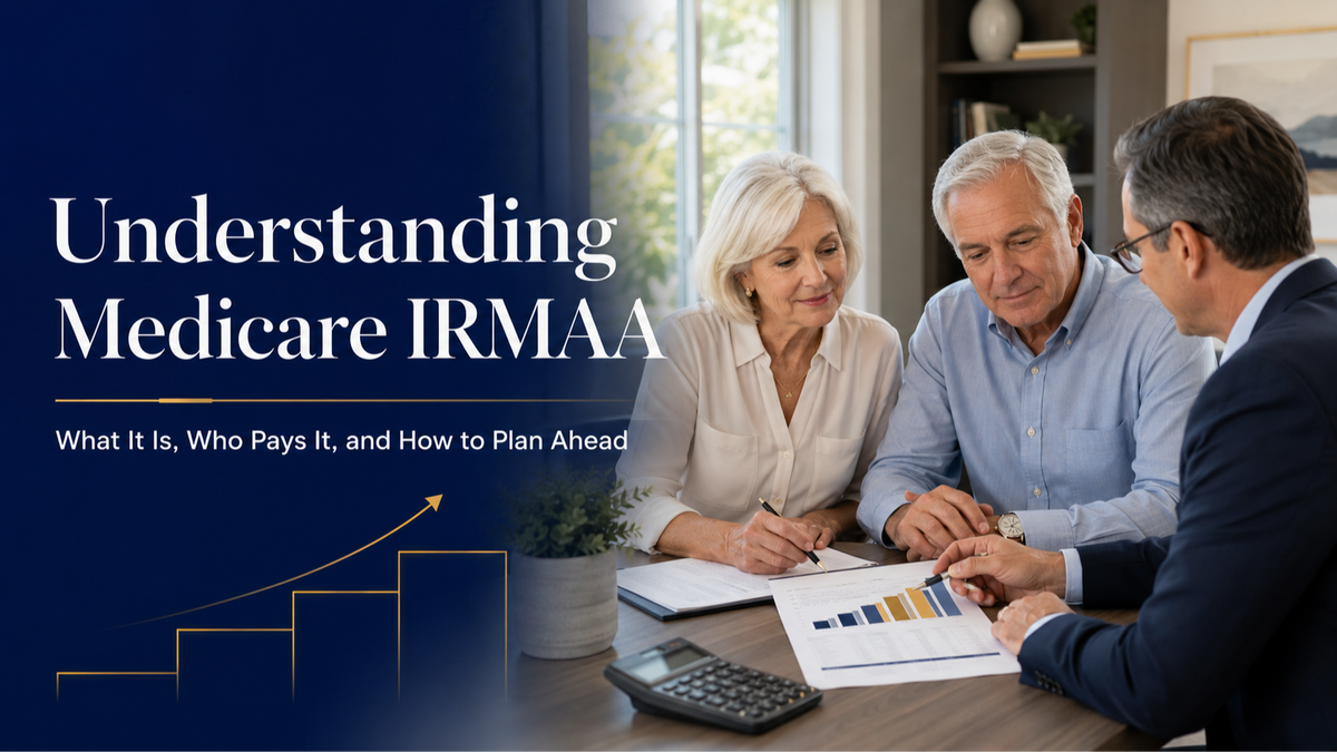 Understanding Medicare IRMAA: What It Is, Who Pays It, and How to Plan Ahead