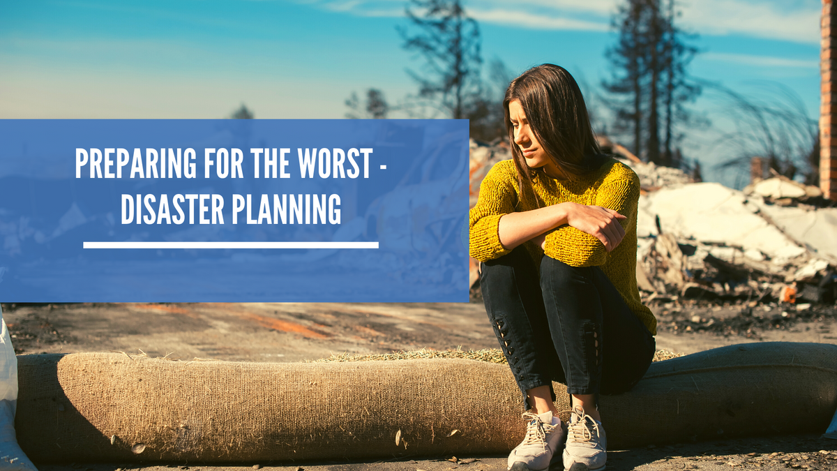 Preparing for the Worst:  Disaster Planning