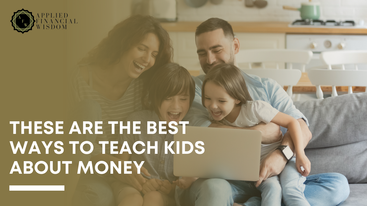 These Are the Best Ways to Teach Kids about Money