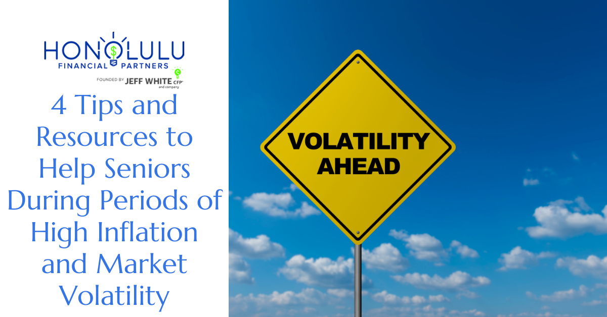 4 Tips and Resources to Help Seniors During Periods of High Inflation and Market Volatility