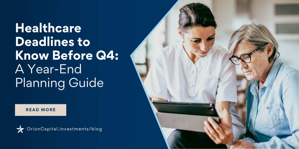 Healthcare Deadlines to Know Before Q4: A Year-End Planning Guide