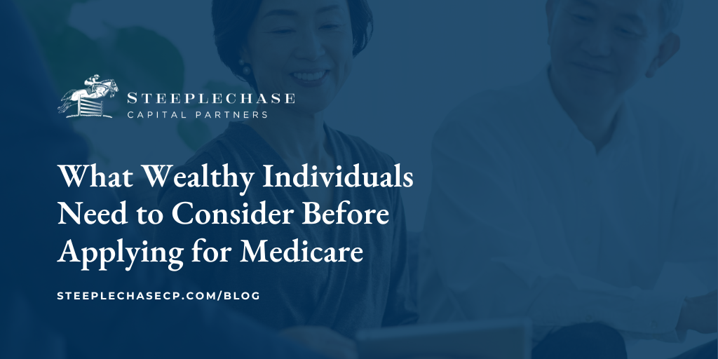 What Wealthy Individuals Need to Consider Before Applying for Medicare