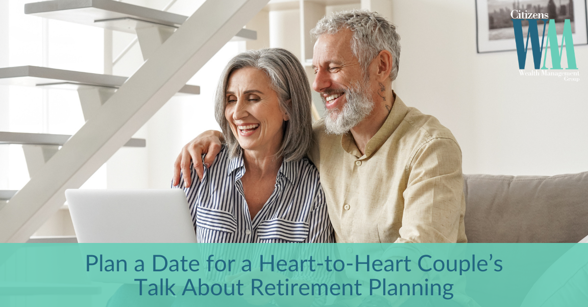 Plan a Date for a Heart-to-Heart Couple’s Talk About Retirement Planning