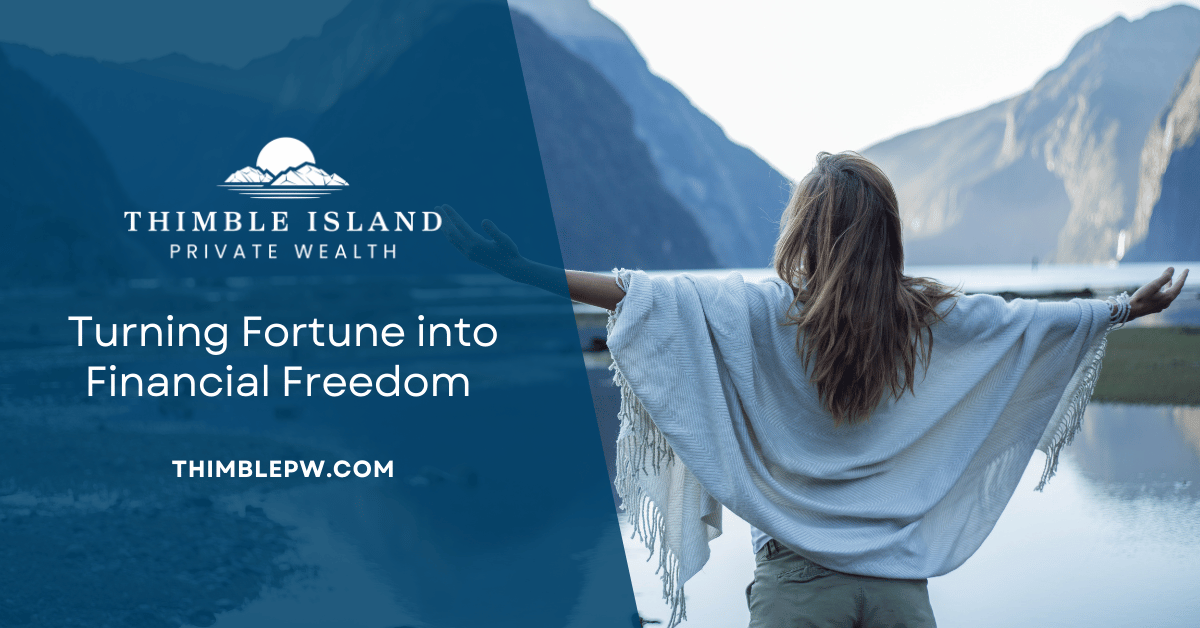 Turning Fortune into Financial Freedom