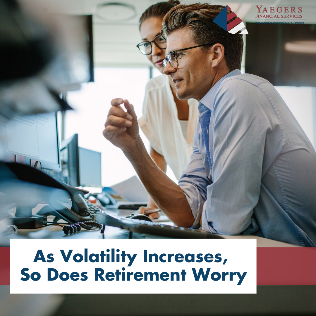As Volatility Increases, So Does Retirement Worry