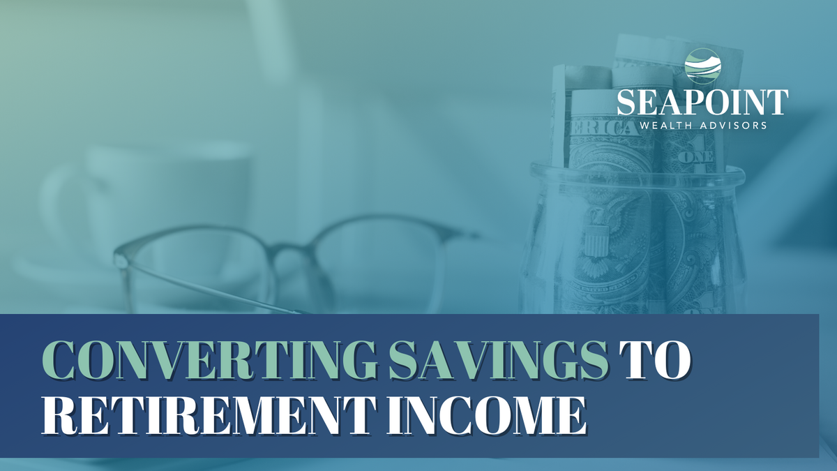 Converting Savings to Retirement Income