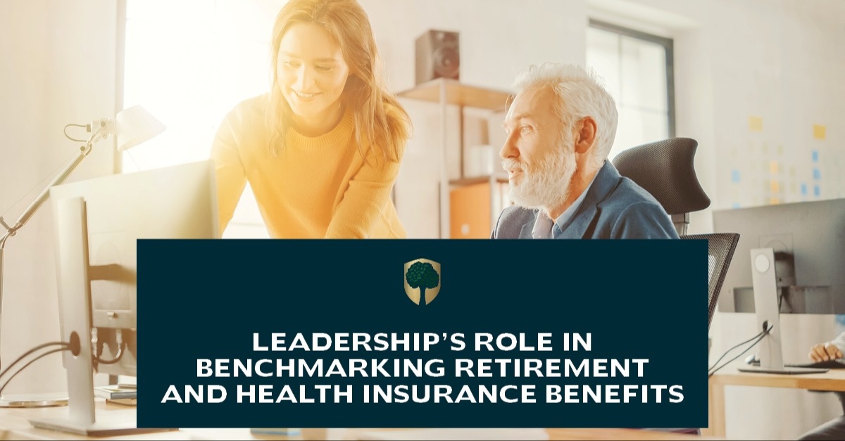 Leadership's Role in Benchmarking Retirement and Health Insurance Benefits