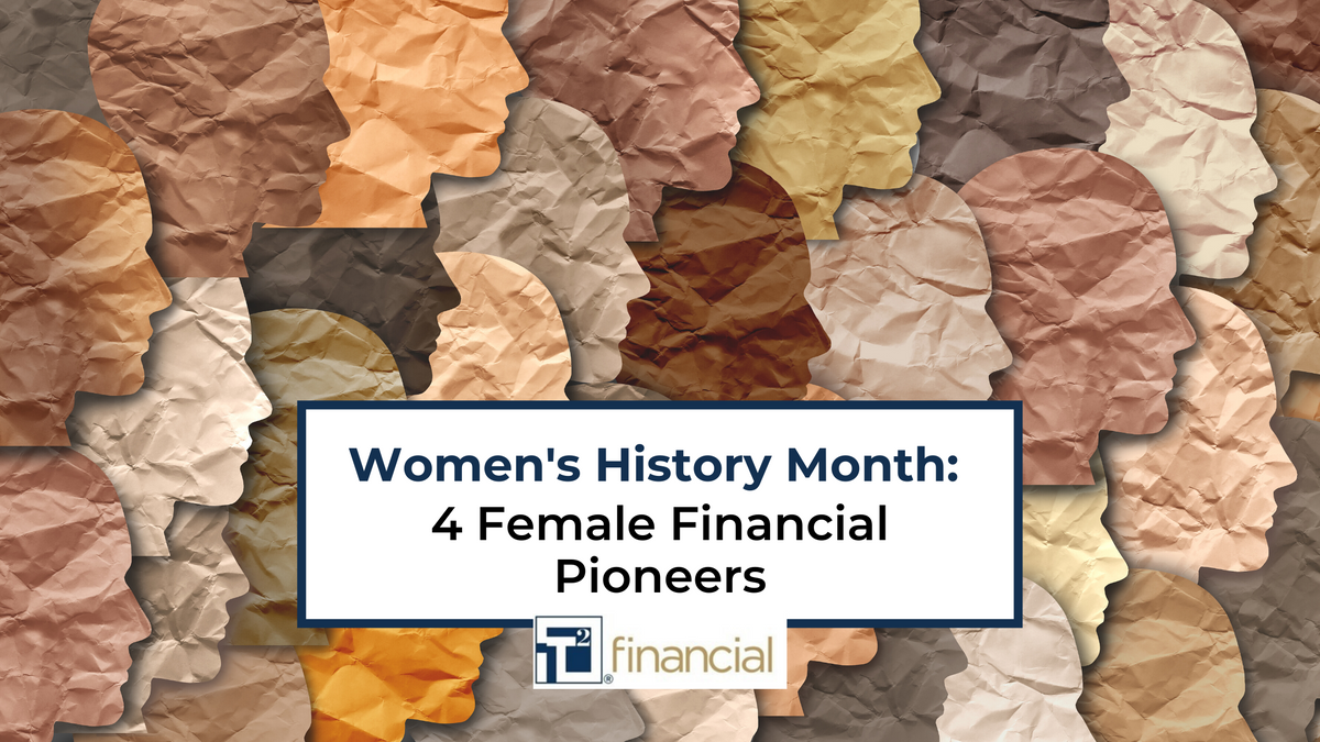 Women's History Month: 4 Female Financial Pioneers