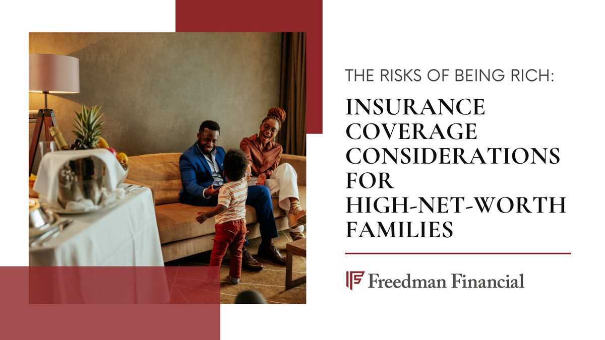 Wealth Risk Insurance The Risks of Being Rich: Insurance Coverage Considerations for HNW Families