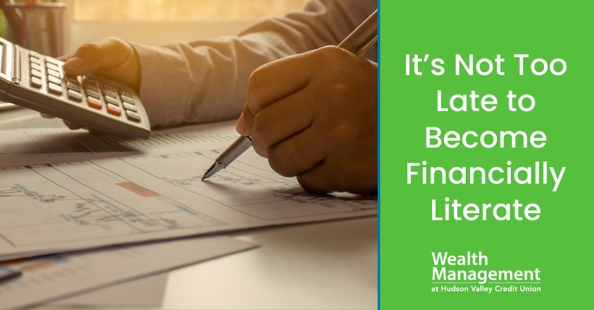 It’s Not Too Late to Become Financially Literate