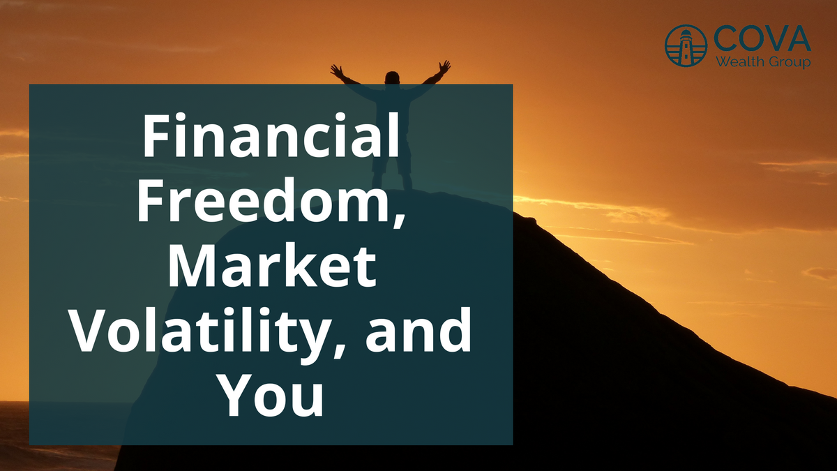Financial Freedom, Market Volatility, and You