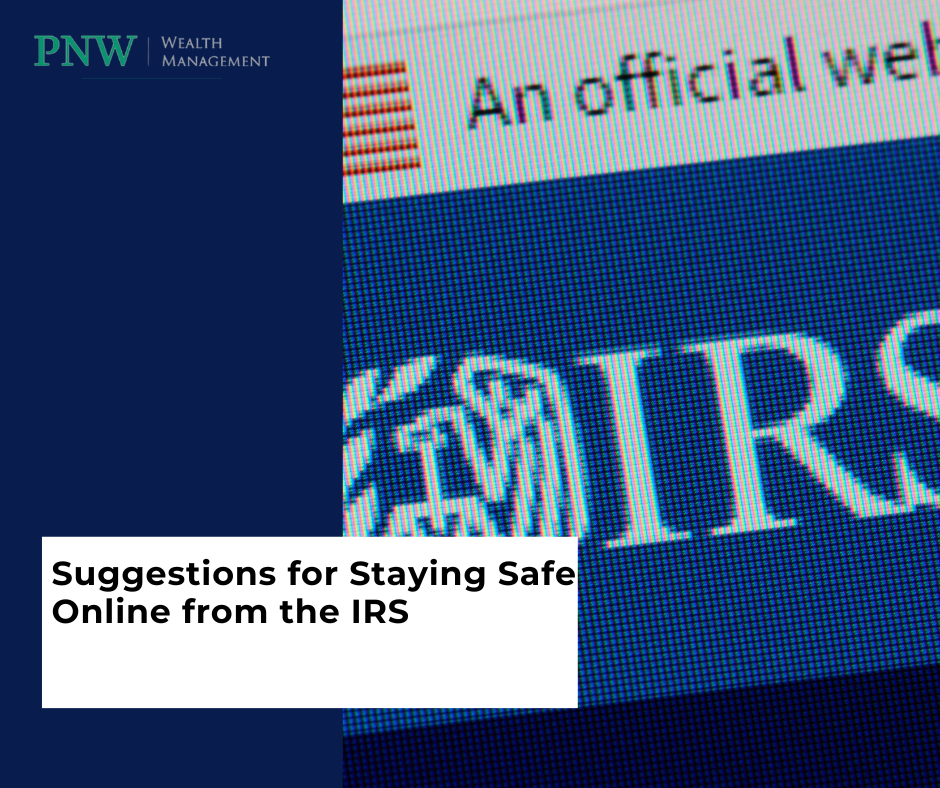 Suggestions for Staying Safe Online from the IRS