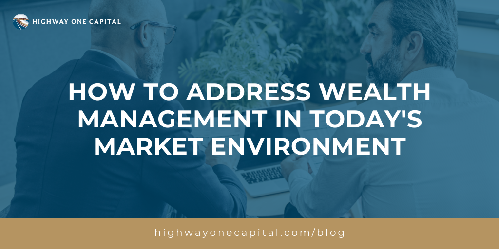How to Address Wealth Management in Today's Market Environment