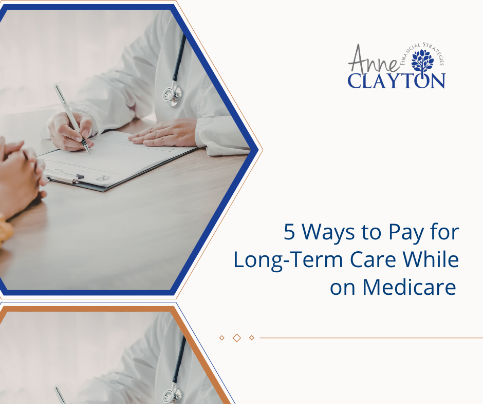 5 Ways to Pay for Long-Term Care While on Medicare