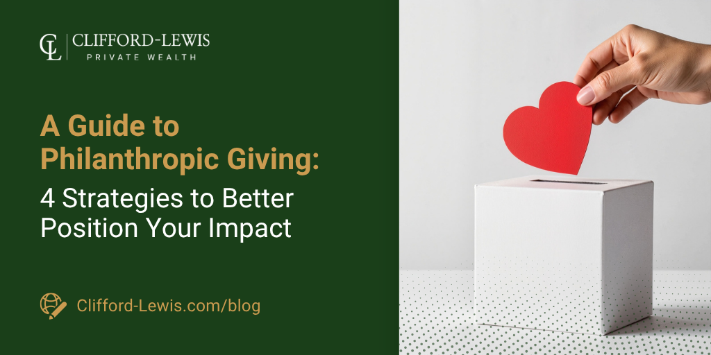 A Guide to Philanthropic Giving: 4 Strategies to Better Position Your Impact