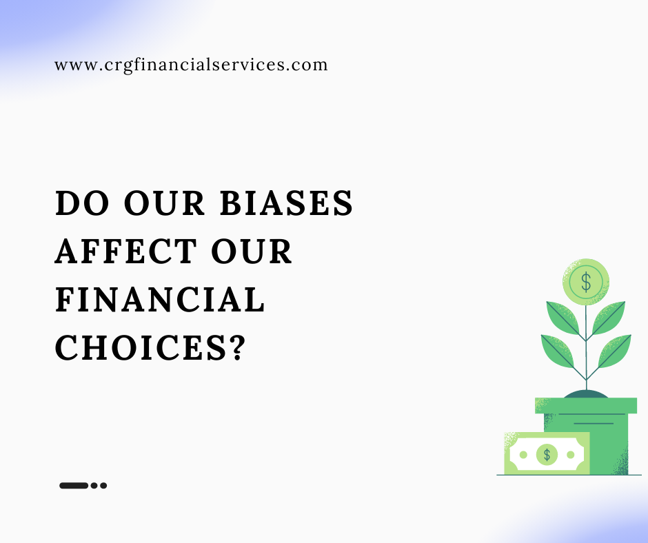 Do Our Biases Affect Our Financial Choices?