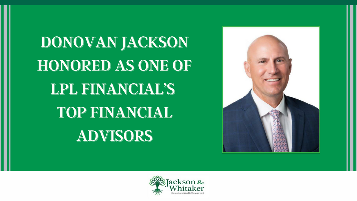 Donovan Jackson Honored As One Of LPLFinancial’s Top Financial Advisors
