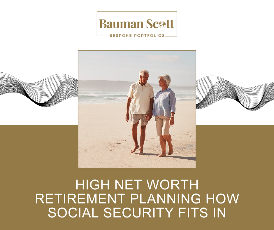 High-Net-Worth Retirement Planning: How Social Security Fits In