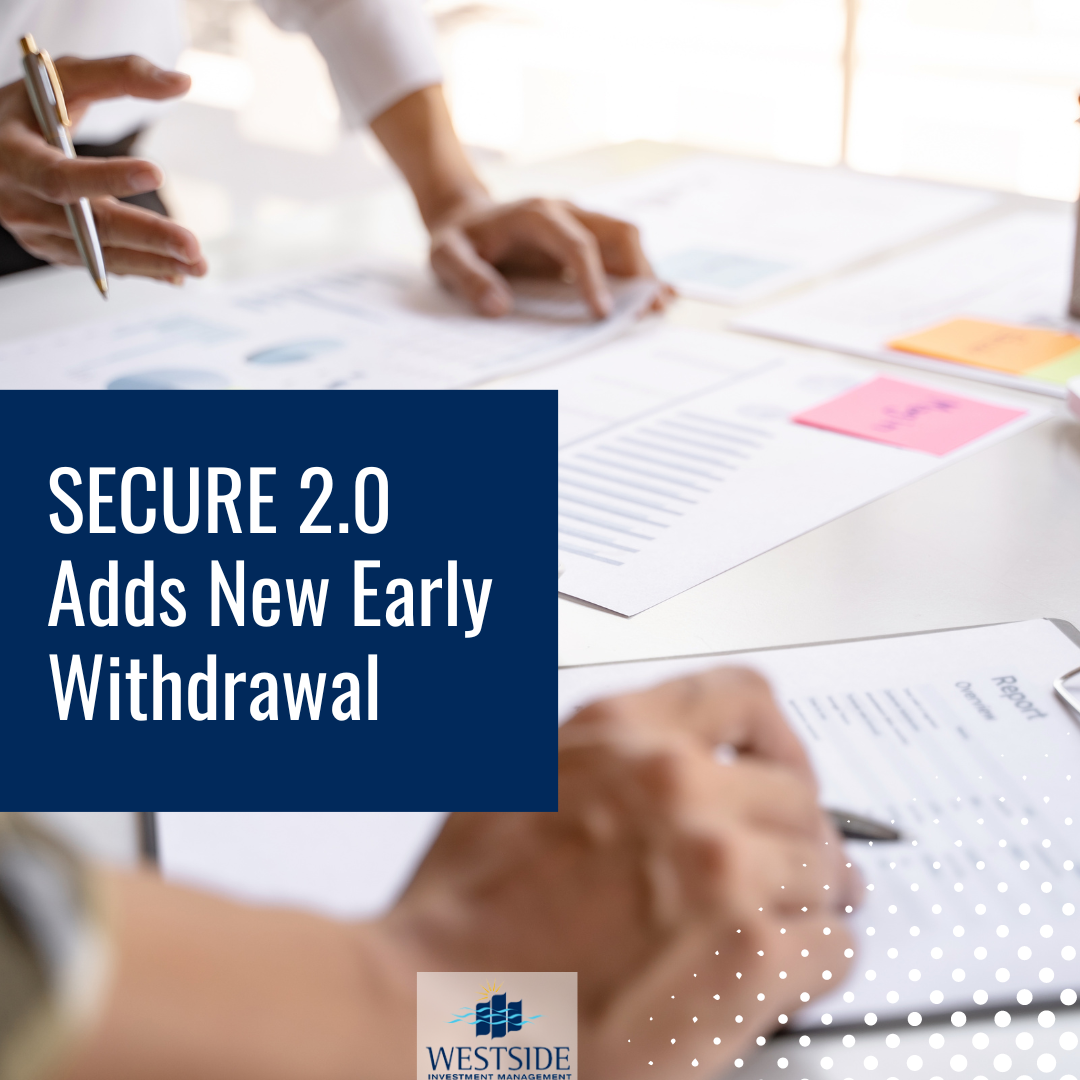 SECURE 2.0 Adds New Early ithdrawal Exceptions