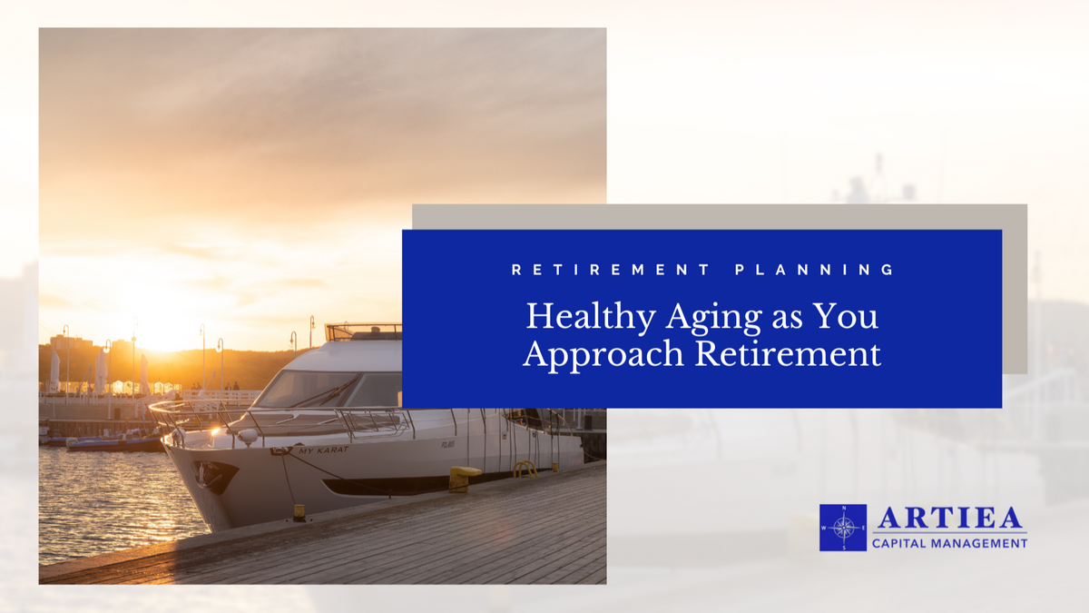 Healthy Aging as You Approach Retirement