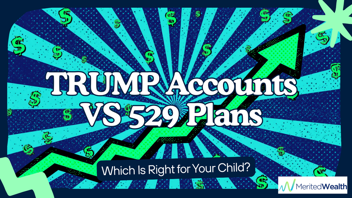 TRUMP Accounts vs. 529 Plans: Which Is Right for Your Child?