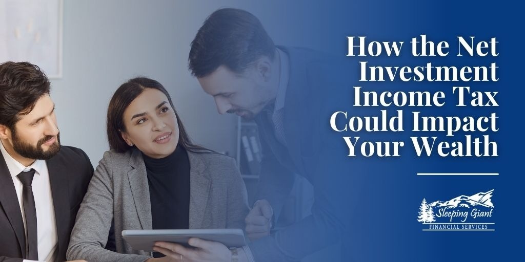 How the Net Investment Income Tax Could Impact Your Wealth