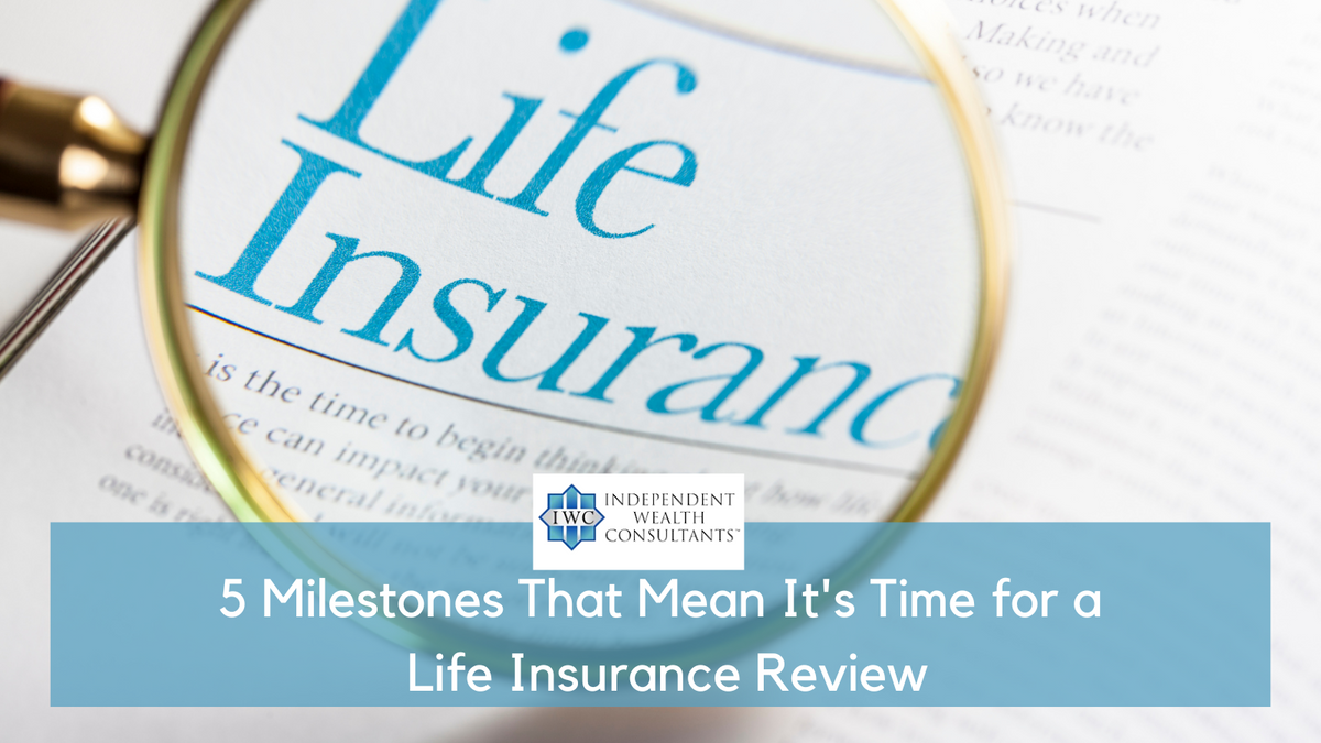 5 Milestones That Mean It's Time for a Life Insurance Review