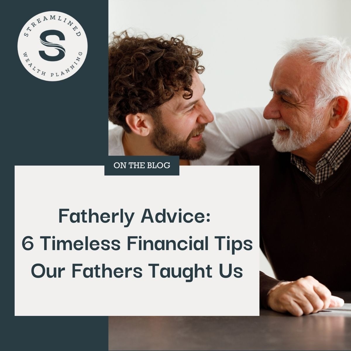 Fatherly Advice: 6 Timeless Financial Tips Our Fathers Taught Us