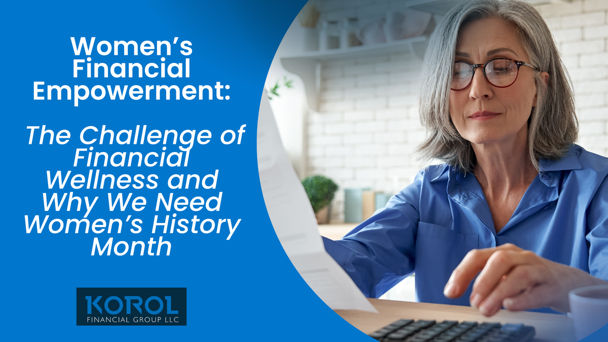 Women’s Financial Empowerment: The Challenge of Financial Wellness and Why We Need Women’s History M