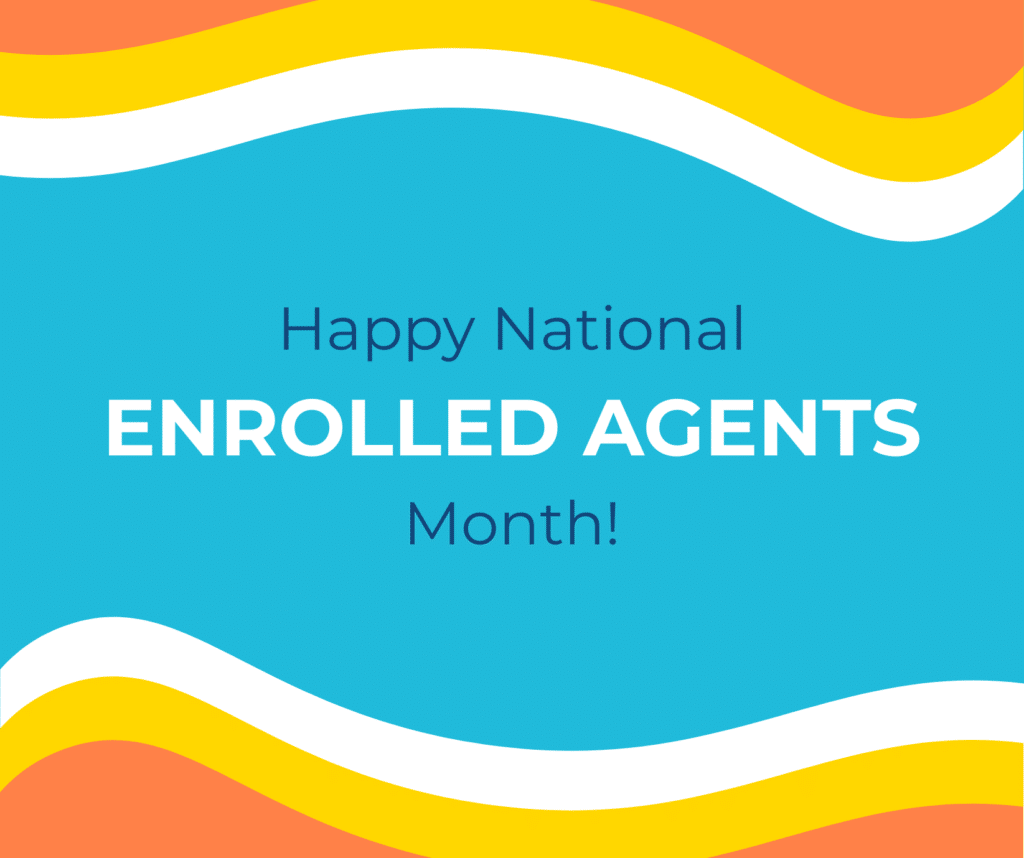 Happy National Enrolled Agents Month!