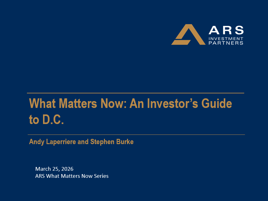 WHAT MATTERS NOW: An Investor's Guide to D.C.