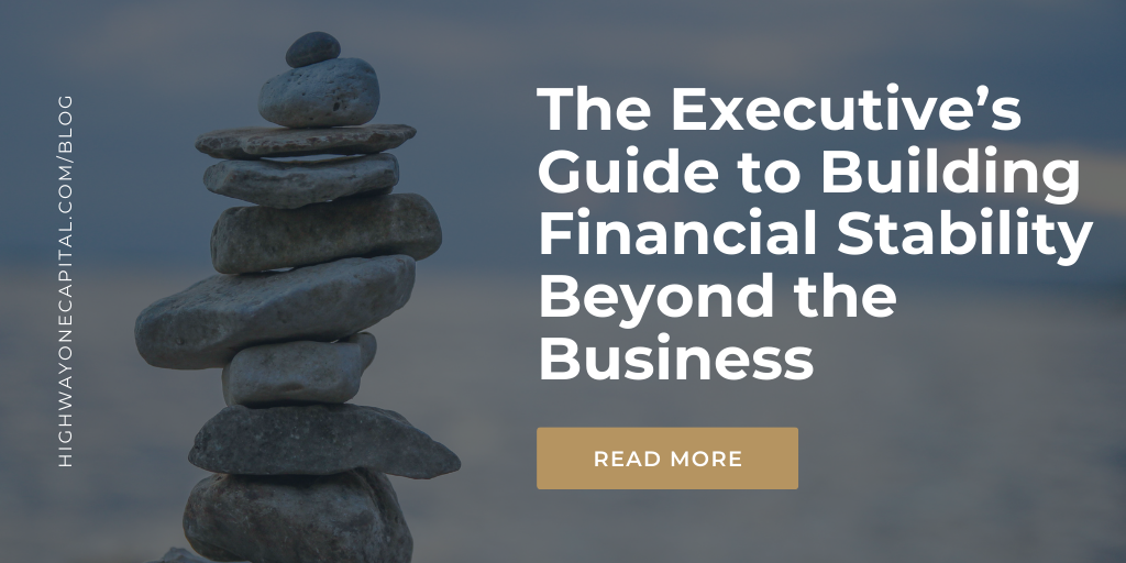 The Executive’s Guide to Building Financial Stability Beyond the Business