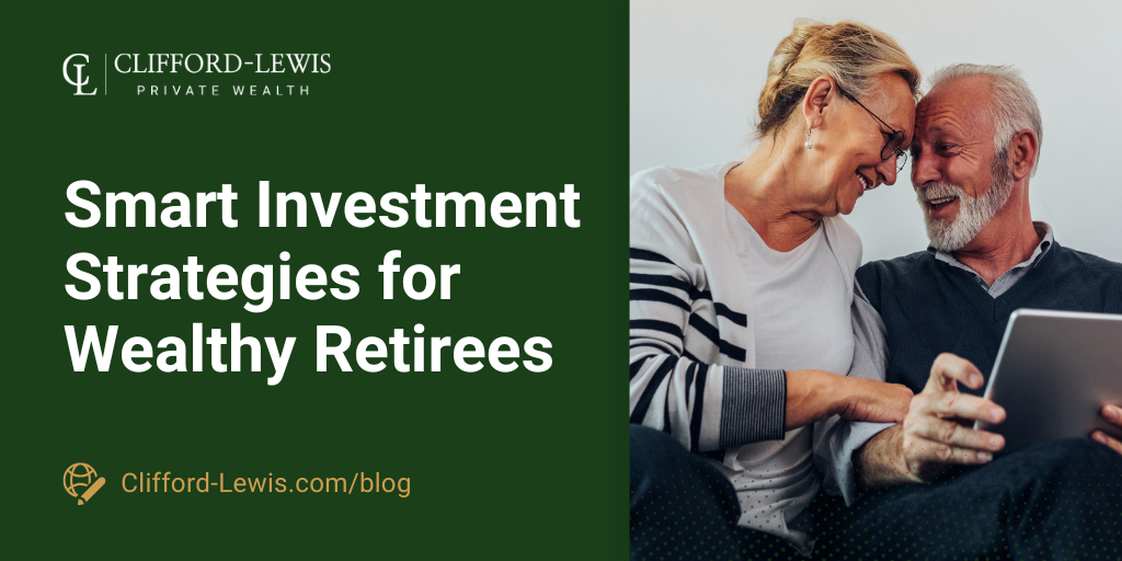 Smart Investment Strategies for Wealthy Retirees