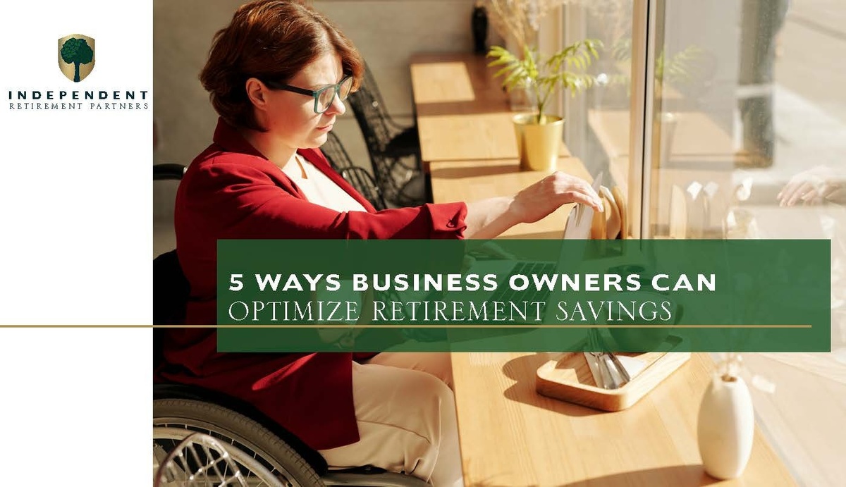 5 Ways Business Owners Can Optimize Retirement Savings