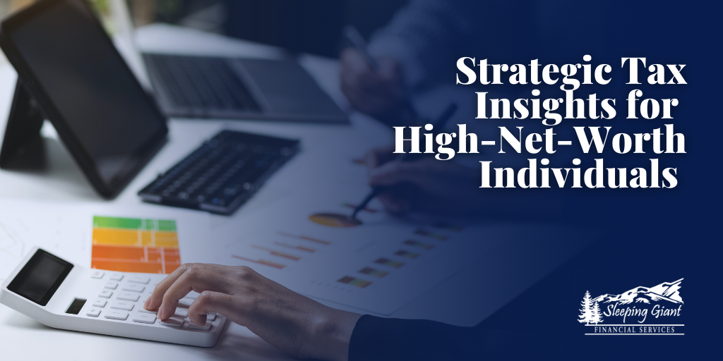 Strategic Tax Insights for High-Net-Worth Individuals